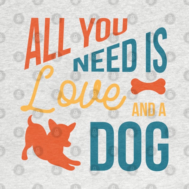 All you need is love and dog by madihaagill@gmail.com